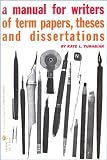 A Manual for Writers of Term Papers, Theses, and Dissertations