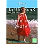 The Little Book of Sand and Water: Little Books with Big Ideas (Little Books)