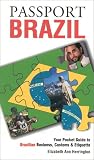 Passport Brazil: Your Pocket Guide to Brazilian Business, Customs & Etiquette (Passport to the World)
