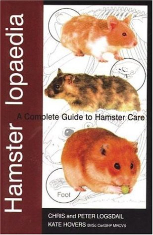 Hamsterlopaedia: A Complete Guide to Hamster Care