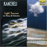 Kancheli: Mourned By The Wind/Light Sorrow