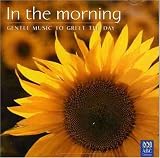 In the Morning: Gentle Music to Greet the Day