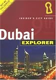 Dubai Explorer: The Complete Residents' Guide (Living & Working for Expats)