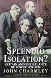 Splendid isolation? : Britain and the balance of power 1874-1914