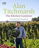 The kitchen gardener : grow your own fruit and veg