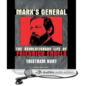 Marx's General - The Revolutionary Life of Friedrich Engels - Tristram Hunt