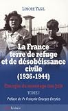 La France, terre de refuge et de désobéissance civile (1936-1944) : Exemple du sauvetage des juifs Tome 1, Histoire de la désobéissance civile, implication des corps de métiers