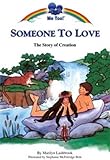 Someone to love : the story of creation