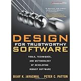 Design for Trustworthy Software: Tools, Techniques, and Methodology of Developing Robust Software
