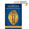Isabella: Queen Without a Conscience