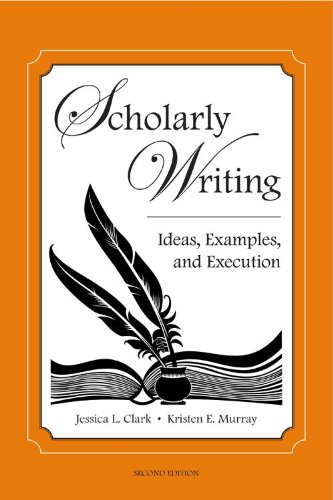 Scholarly Writing: Ideas, Examples, and Execution, Second Edition