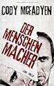 Der Menschenmacher Der Menschenmacher: Thriller