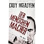 Der Menschenmacher: Thriller von Cody McFadyen