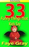 33 Funny Things Kids Say