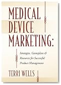 Medical Device Marketing: Strategies, Gameplans & Resources for Successful Product Management