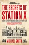 The Secrets of Station X: How the Ble...