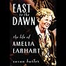 East to the Dawn: The Life of Amelia Earhart