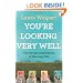 You're Looking Very Well: The Surprising Nature of Getting Old