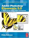 Adobe Photoshop Elements 5.0: A visual introduction to digital photography