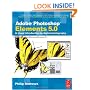 Adobe Photoshop Elements 5.0: A visual introduction to digital photography