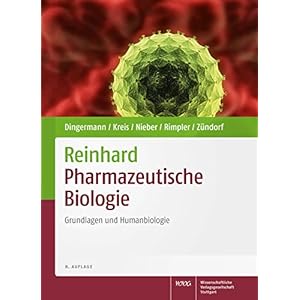 Reinhard Pharmazeutische Biologie: Grundlagen und Humanbiologie