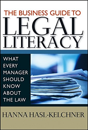 the business guide to legal literacy what every manager should know about the law