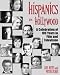 Hispanics in Hollywood by Luis Reyes ISBN 1580650252