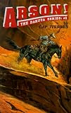 Arson! (The Dakota Series, No. 1)