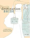 cover of Destination Bride: A complete guide to planning your wedding anywhere in the world