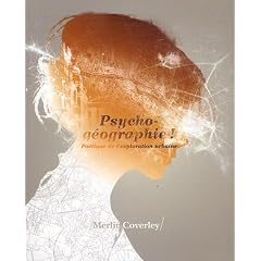 Psycho-g�ographie ! : Po�tique de l'exploration urbaine