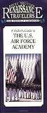 A Visitor`s Guide to the U.S. Air Force Academy (Rocky Mountain Renaissance Travelers)