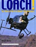 Loach!: The Story of the H-6 Model 500 Helicopter (Schiffer Military History Book)