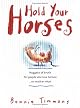 Hold Your Horses: Nuggets of Truth for People Who Love Horses...No Matter What by Bonnie Timmons