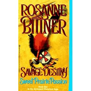 Sweet Prairie Passion (Savage Destiny) by Rosanne Bittner