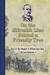 On the Skirmish Line Behind a Friendly Tree: The Civil War Memoirs of William Royal Oake, 26th Iowa Volunteers