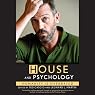 'House' and Psychology: Humanity Is Overrated