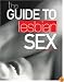 The Guide to Lesbian Sex