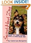 Second-Hand Dog: How to Turn Yours into a First-Rate Pet (Howell reference books)