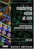 Mastering Value at Risk: A Step-by-Step Guide to Understanding and Applying VAR (Market Editions)