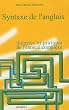 Syntaxe de l'Anglais : Th�ories et pratique de l'�nonc� complexe au concours