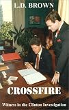 Crossfire: Witness in the Clinton Investigation