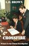 Crossfire:  Witness in the Clinton Investigation