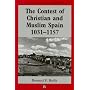 The Contest of Christian and Muslim Spain: 1031 - 1157 (A History of Spain)