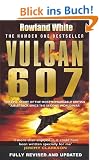Vulcan 607: The Epic Story of the Most Remarkable British Air Attack Since WWII