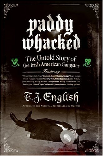 Paddy Whacked: The Untold Story of the Irish American Gangster by Harper Paperbacks