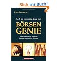 Auch Sie haben das Zeug zum B�rsengenie! Au�ergew�hnliche Strategien f�r au�ergew�hnliche Gewinne
