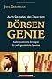 Auch Sie haben das Zeug zum B�rsengenie! Au�ergew�hnliche Strategien f�r au�ergew�hnliche Gewinne