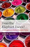Does the Elephant Dance?: Contemporary Indian Foreign Policy