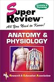 Anatomy & Physiology Super Review