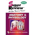 Anatomy and Physiology Super Review by The Staff of Research & Education Association